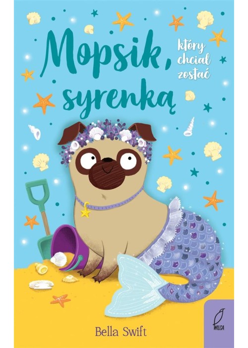 Mopsik, który chciał zostać syrenką T.4