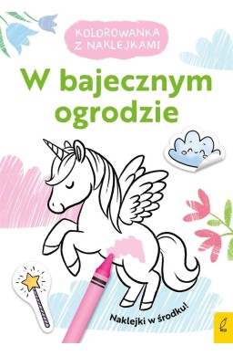Kolorowanka z naklejkami. W bajecznym ogrodzie