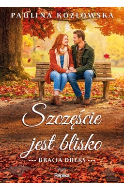 Bracia Dreks T.3 Szczęście jest blisko