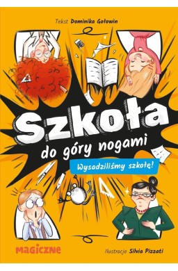 Szkoła do góry nogami. Wysadziliśmy szkołę!