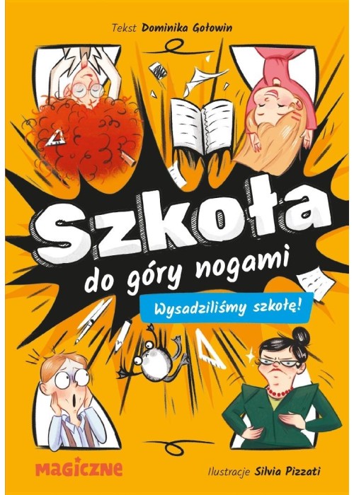 Szkoła do góry nogami. Wysadziliśmy szkołę!