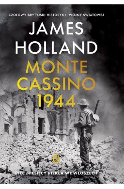 Monte Cassino 1944. Pięć miesięcy piekła we...