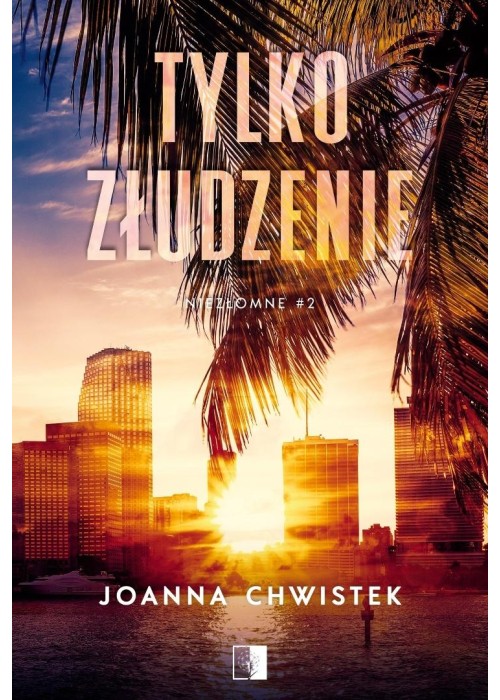 Niezłomne T.2 Tylko złudzenie
