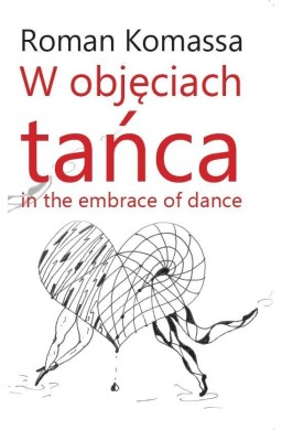 W objęciach tańca. In the embrace of dance