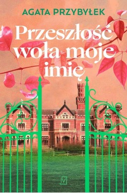 Seria z Zamkami T.1 Przeszłość woła moje imię