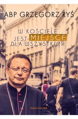 W Kościele jest miejsce dla wszystkich