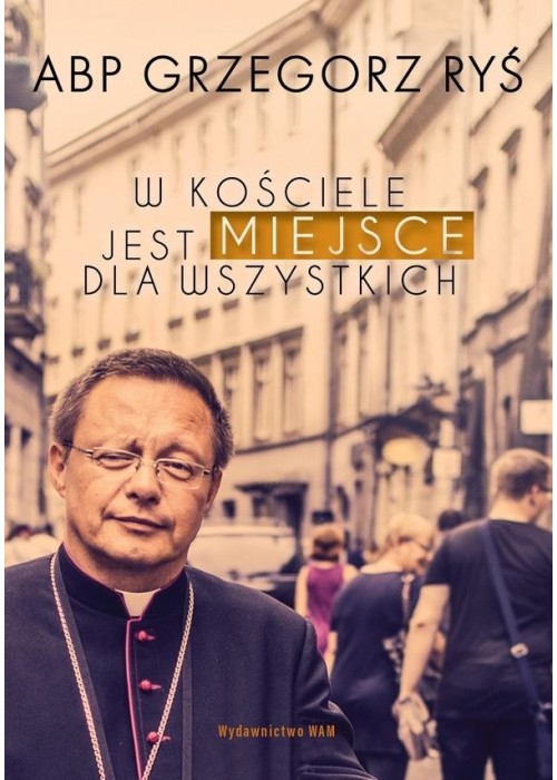 W Kościele jest miejsce dla wszystkich