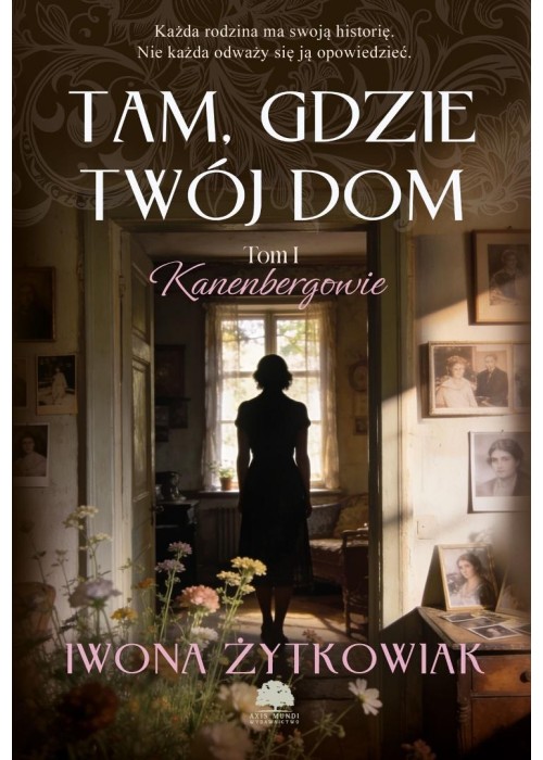 Kanenbergowie T.1 Tam, gdzie twój dom