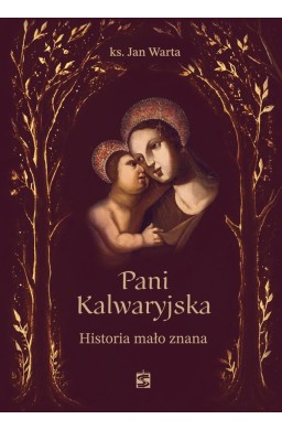 Pani Kalwaryjska. Historia mało znana