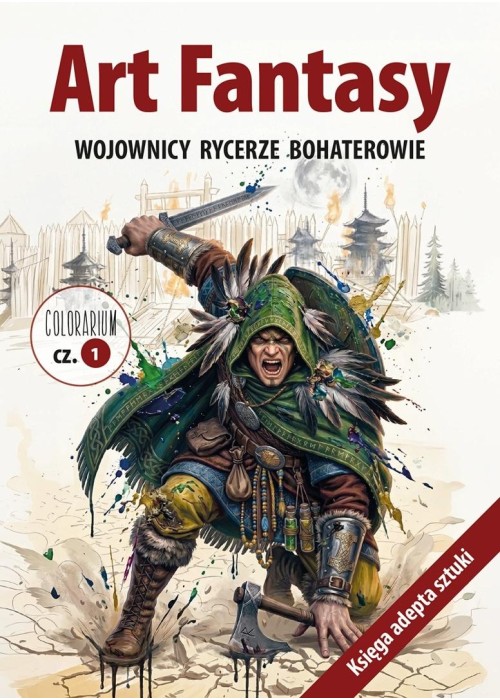 Art Fantasy. Wojownicy, rycerze, bohaterowie cz.1