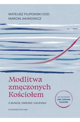 Modlitwa zmęczonych Kościołem