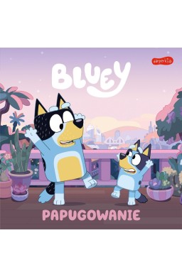 Bluey. Papugowanie. Moja czytanka