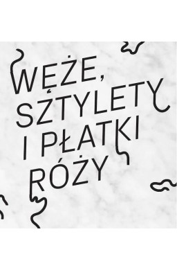 Węże, sztylety i płatki róży. Polska ilustracja...