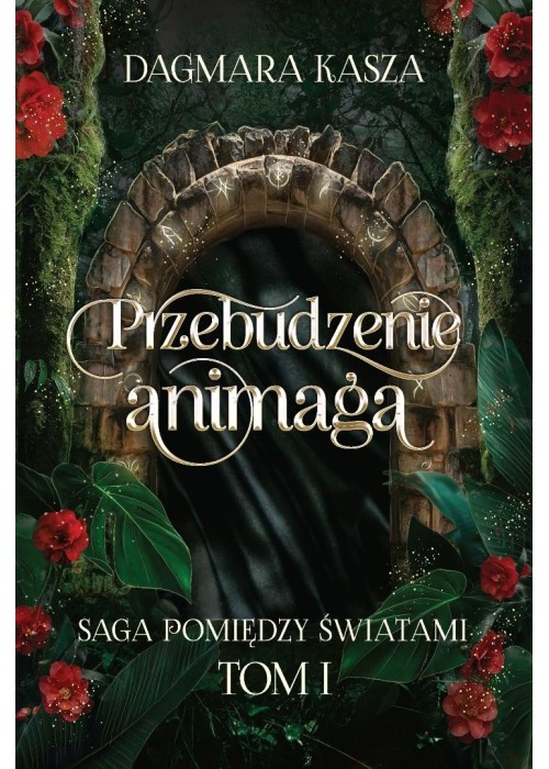 Pomiędzy światami T.1 Przebudzenie animaga