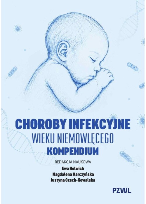 Choroby infekcyjne wieku niemowlęcego. Kompendium