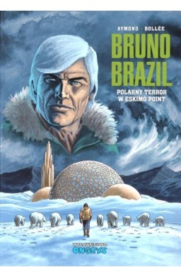 Bruno Brazil T.14 Polarny terror w Eskimo Point