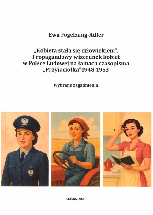 "Kobieta stała się człowiekiem". Propagandowy...