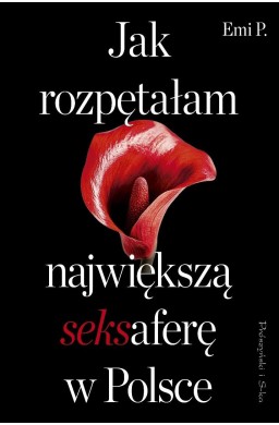 Jak rozpętałam największą seksaferę w Polsce