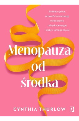 Menopauza od środka. Zadbaj o jelita, przywrócić..
