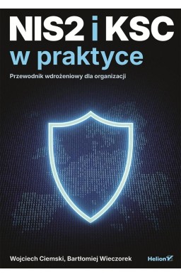 NIS2 i KSC w praktyce. Przewodnik wdrożeniowy...
