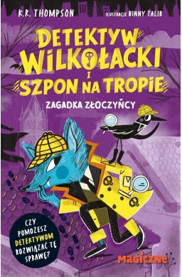 Detektyw Wilkołacki i Szpon na tropie. Zagadka...