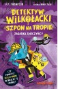 Detektyw Wilkołacki i Szpon na tropie. Zagadka...