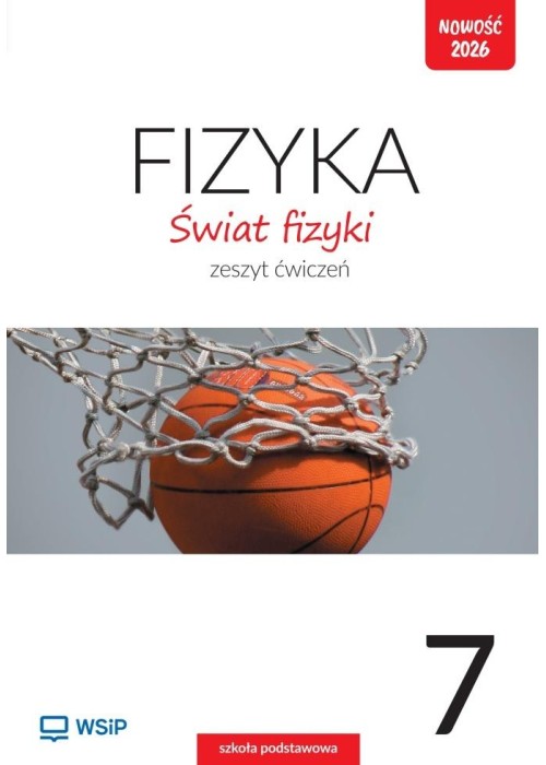 Fizyka SP 7 Świat fizyki ćwiczenia