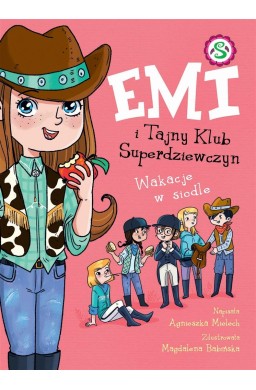 Emi i Tajny Klub Superdziewczyn. Wakacje w siodle