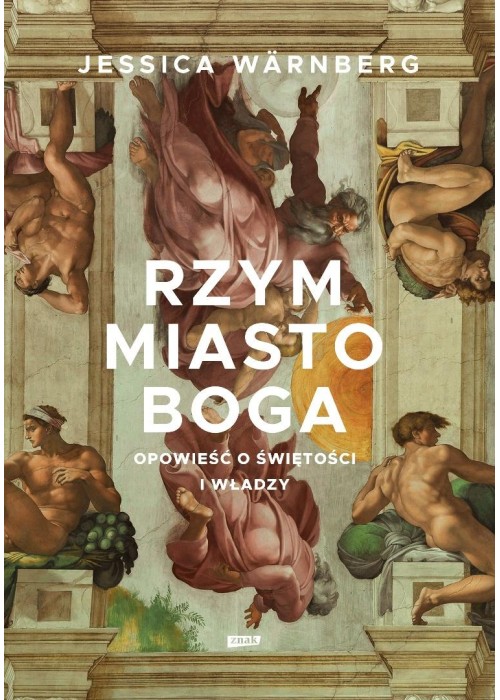 Rzym miasto Boga. Opowieść o świętości i władzy
