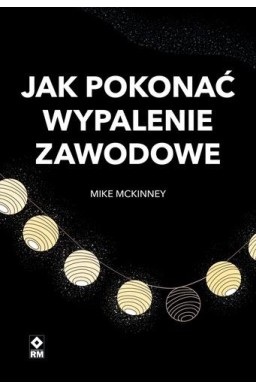 Jak pokonać wypalenie zawodowe