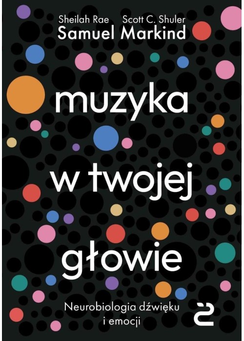 Muzyka w twojej głowie. Neurobiologia dźwięku i em