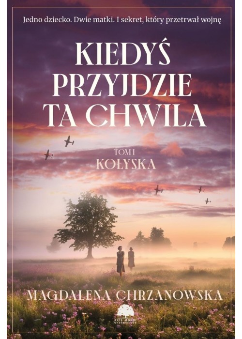 Kiedyś przyjdzie ta chwila T.1 Kołyska