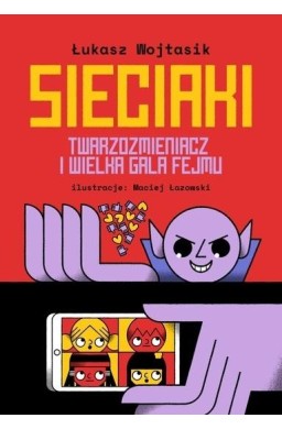 Sieciaki T.2 Twarzozmieniacz i wielka gala fejmu