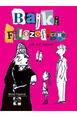 Bajki filozoficzne T.2 Jak żyć razem?