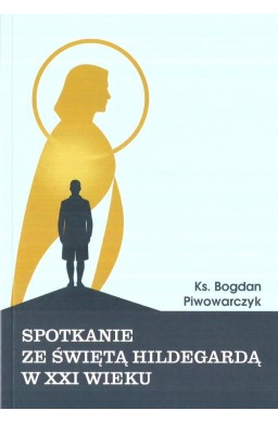 Spotkanie ze Świeta Hildegardą w XXI wieku