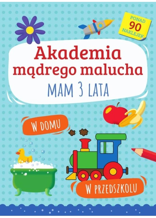 Akademia mądrego malucha. Mam 3 lata