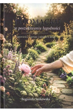 Po omacku. W poszukiwaniu łagodności