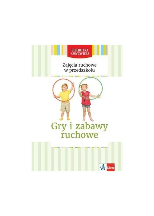 Zajęcia ruchowe w przedszkolu Gry i zabawy ruchowe