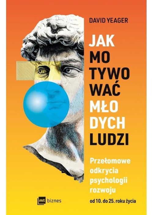 Jak motywować młodych ludzi. Przełomowe odkrycia..