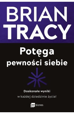 Potęga pewności siebie. Doskonałe wyniki w...