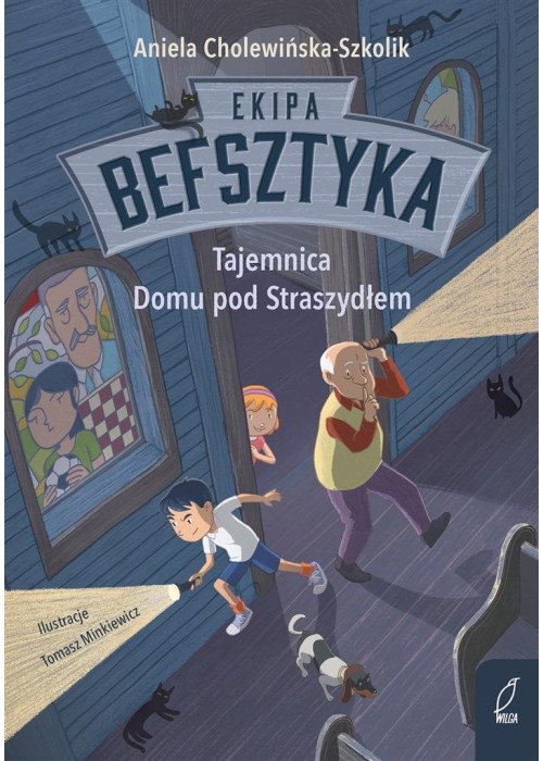Tajemnica Domu pod Straszydłem T.1 Ekipa Befsztyka
