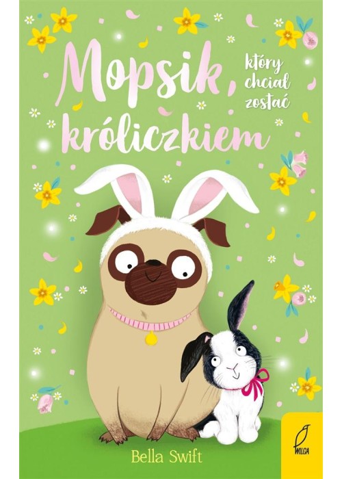 Mopsik, który chciał zostać króliczkiem T.2