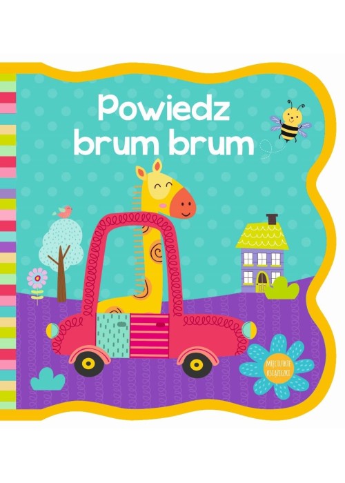 Mięciutkie książeczki. Powiedz brum brum