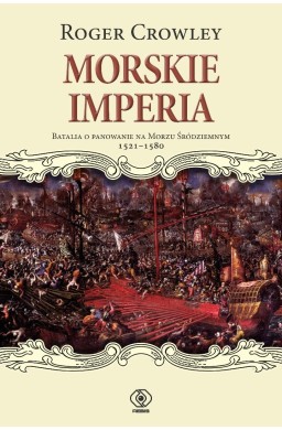 Morskie imperia. Batalia o panowanie na Morzu...