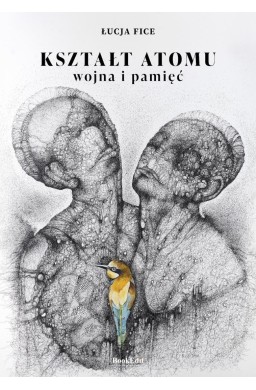 Kształt atomu - wojna i pamięć
