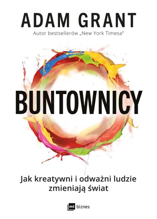 Buntownicy. Jak kreatywni i odważni ludzie...