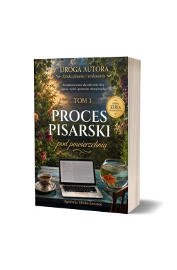 Droga Autora T.1 Proces pisarski pod powierzchnią