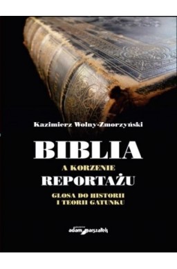 Biblia a korzenie reportażu. Glosa do historii...