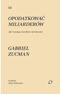 Opodatkować miliarderów. Jak rozwiązać problem...