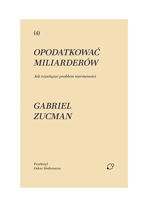Opodatkować miliarderów. Jak rozwiązać problem...